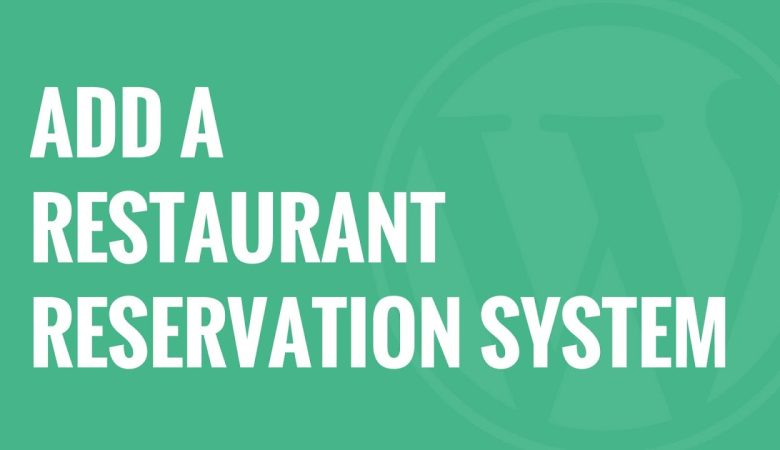 How to Add A Restaurant Reservation System in WordPress